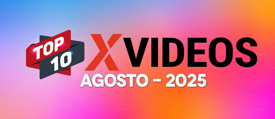 Top 10 Xvideos agosto 2025